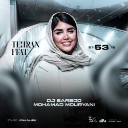 کاور ریمیکس تهران فیت 53 از دی جی باربد و محمد موریانی