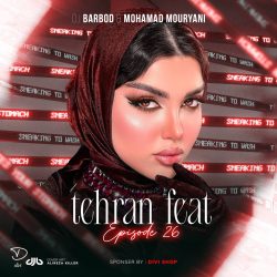 کاور تهران فیت 26 از دی جی باربد و محمد موریانی